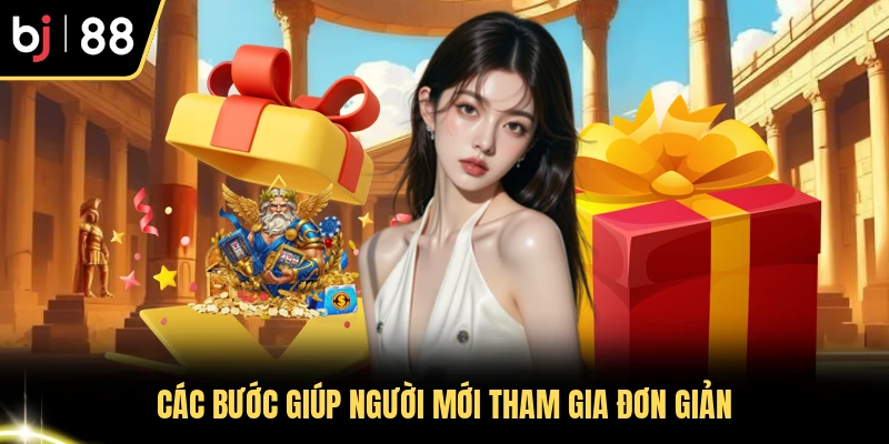 Các bước giúp người mới tham gia đơn giản 